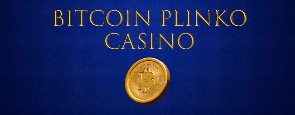 Bitcoin Plinko Kasino