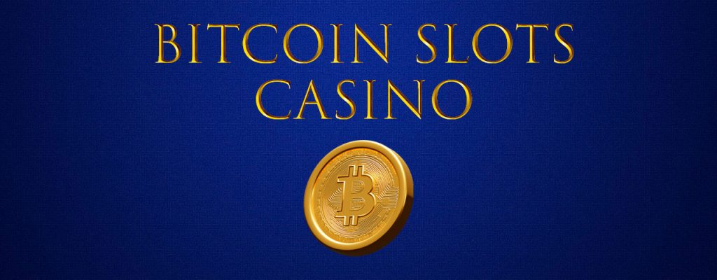Bitcoin Slots Kasino