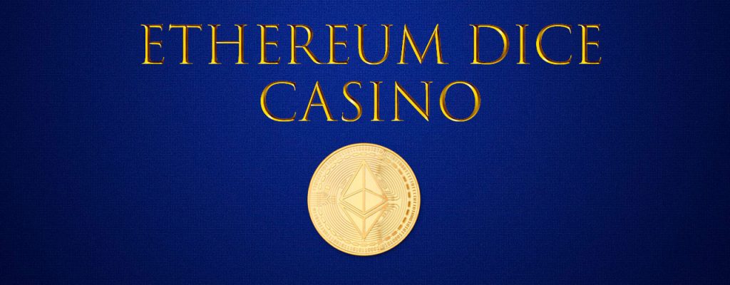 Ethereum Dice Casino