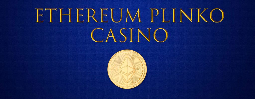Ethereum Plinko Casino