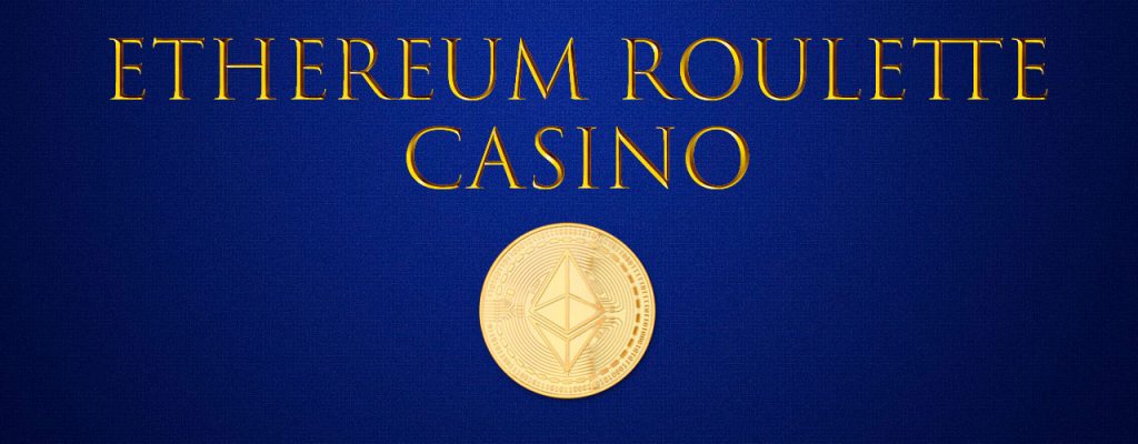 Ethereum Roulette Kasino