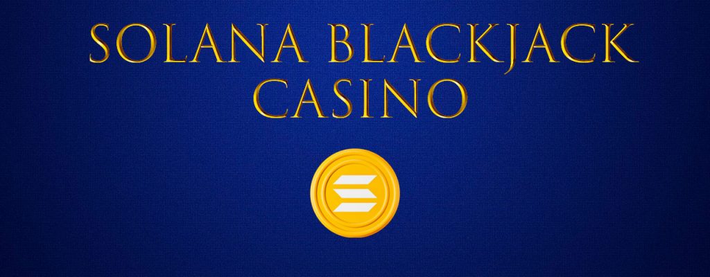 Solana Blackjack Cassino