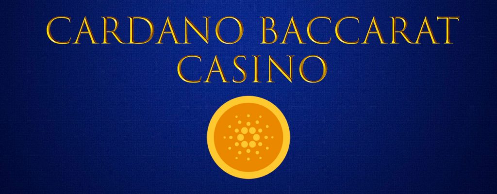 Cardano Baccarat Casino's
