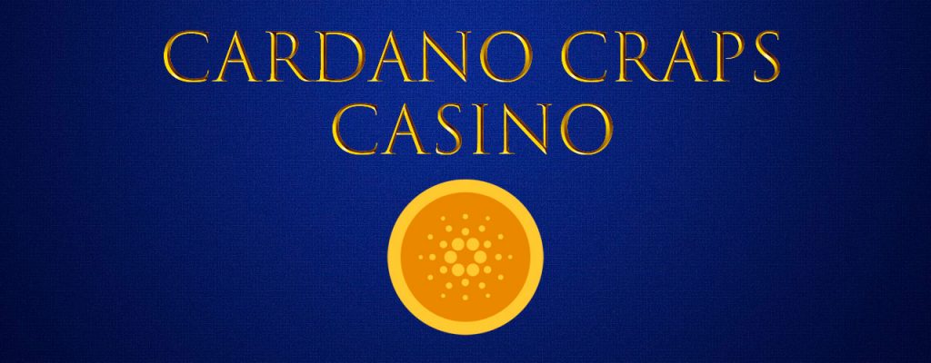 Cardano Craps Kasino