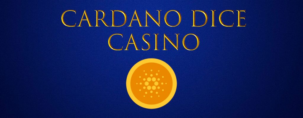 Cardano Dice Casino