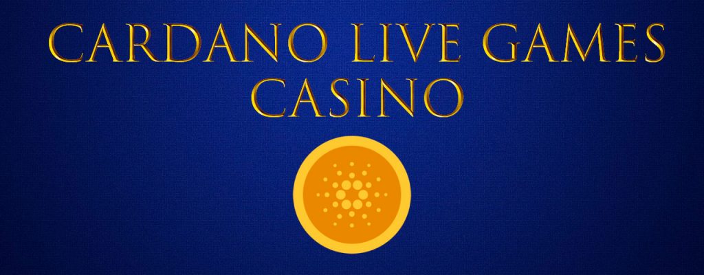 Cardano Live Games カジノ