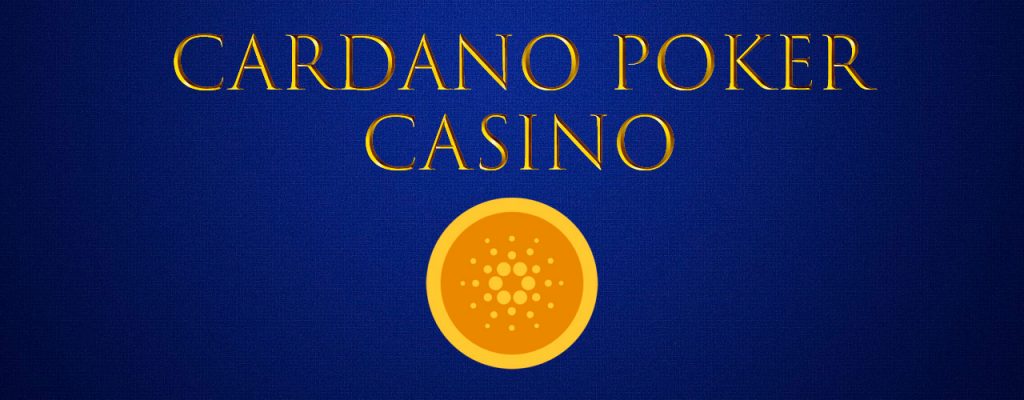 Cardano Poker Cassinos