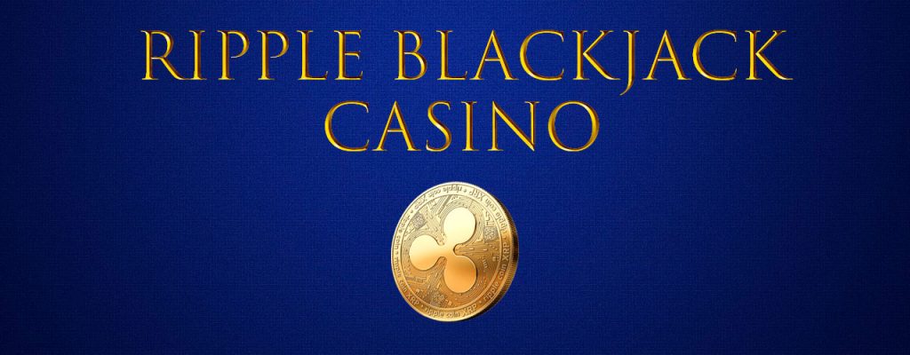 Ripple Blackjack Cassino
