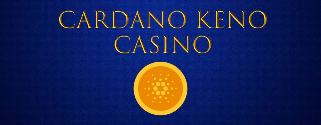 Cardano Keno カジノ