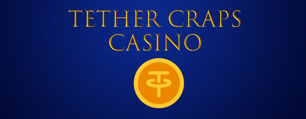Tether Craps Casino's