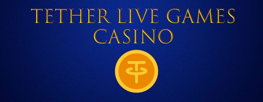 Tether Live Games Casino